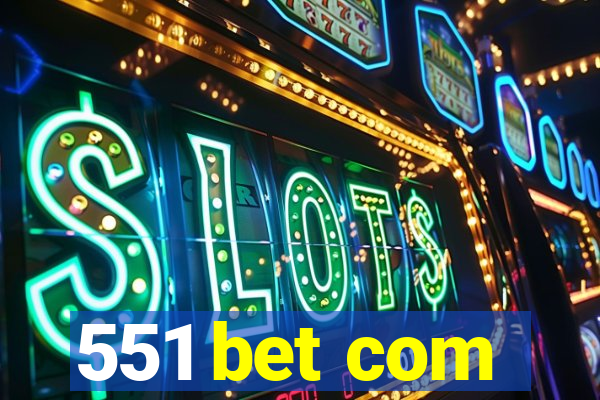 551 bet com